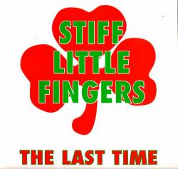 Stiff Little Fingers : The Last Time